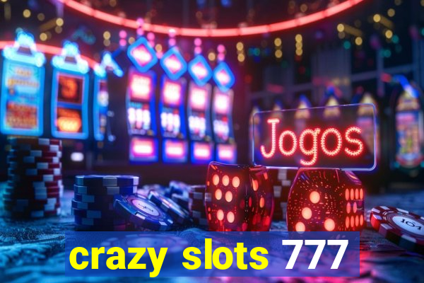 crazy slots 777